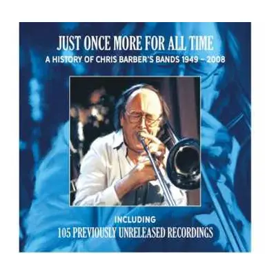 CD Chris Barber: Just One More For All Time: A History Of Chris Barber's Bands 1949 - 2008