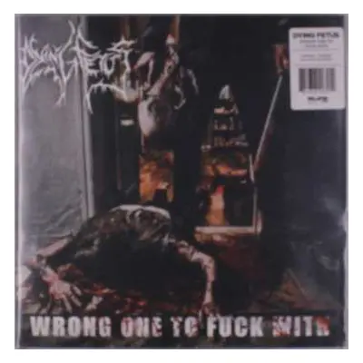 2LP Dying Fetus: Wrong One To Fuck With