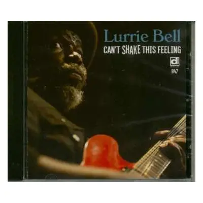 CD Lurrie Bell: Can't Shake This Feeling