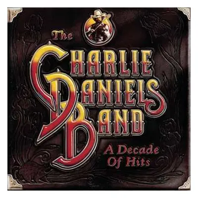 CD The Charlie Daniels Band: A Decade Of Hits