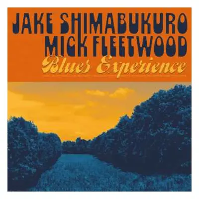 CD Jake Shimabukuro & Mick Fleetwood: Blues Experience