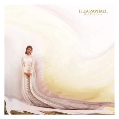 CD Ella Raphael: Mad Sometimes