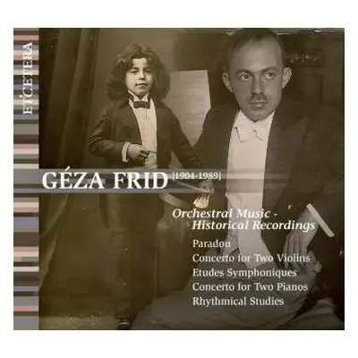 CD Géza Frid: Orchestral Music - Historical Recordings