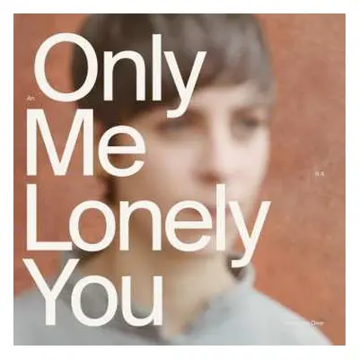 LP Holler My Dear: An Only Me Is A Lonely You