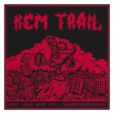 LP Kem Trail: Acht Cola Acht Bit / Sachbeschaedigung