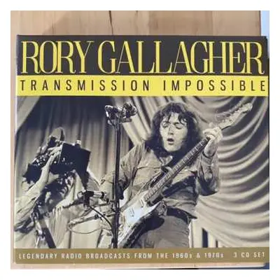 3CD Rory Gallagher: Transmission Impossible - Legendary Radio Broadcasts From The 1960s & 1970s 