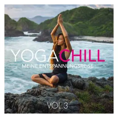 2CD Various: Yoga Chill Vol. 3: Meine Entspannungsreise