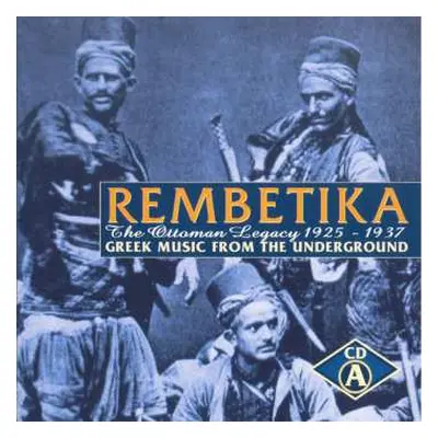 4CD/Box Set Various: Rembetika (Greek Music From The Underground)