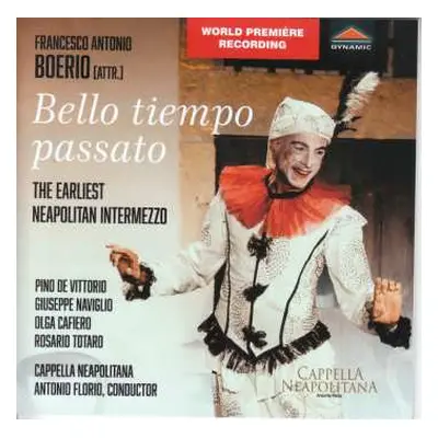 CD Francesco Antonio Boerio: Bello Tiempo Passato (intermezzo Aus Der Oper "il Disperato Innoce