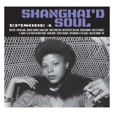 LP Shanghai'd Soul: Episode 4 / Various: Shanghai'd Soul: Episode 4 / Various