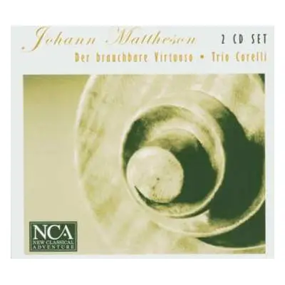 2CD Johann Mattheson: Der Brauchbare Virtuoso