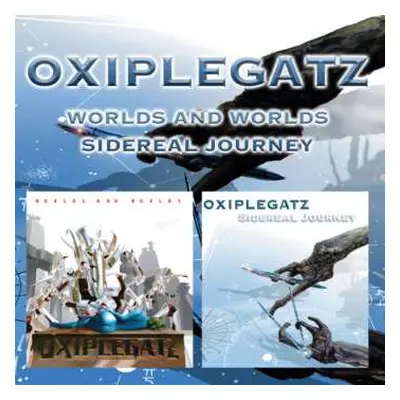 2CD Oxiplegatz: Worlds And Worlds / Siderea