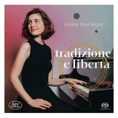 SACD Aniele Steininger: Tradizione E Libertà