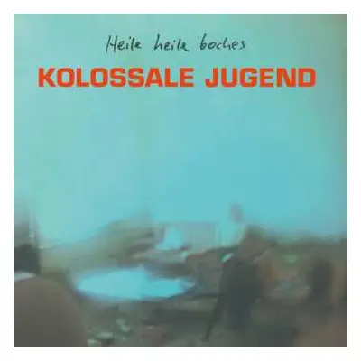 LP Kolossale Jugend: Heile Heile Boches