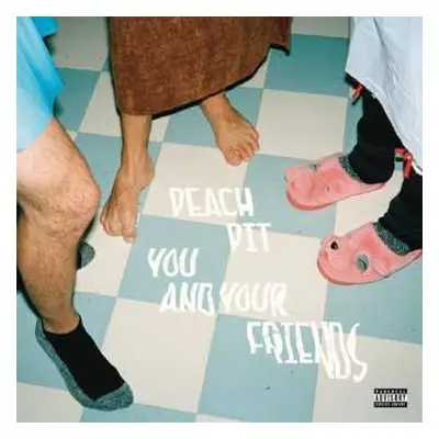 LP Peach Pit: You And Your Friends