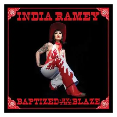 LP India Ramey: Baptized By The Blaze