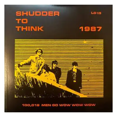 LP Shudder To Think: 1987 (100,019 Men Go Wow Wow Wow)