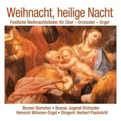 CD Various: Weihnacht, Heilige Nacht (festliche Weihnachtslieder Für Chor-orchester-orgel)