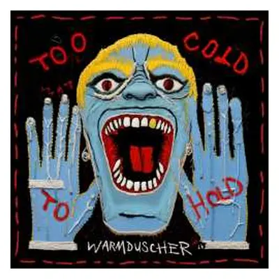 CD Warmduscher: Too Cold To Hold