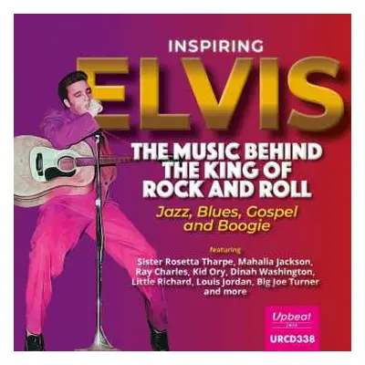 CD Various: Inspiring Elvis: The Music Behind The King Of Rock & Roll