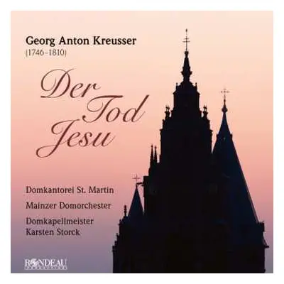 CD Georg Anton Kreusser: Passionsoratorium "der Tod Jesu"