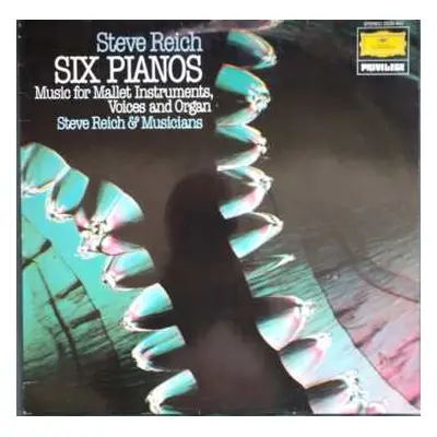 LP Steve Reich: Six Pianos / Music For Mallet Instruments, Voices And Organ