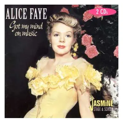 2CD Alice Faye: Got My Mind On Music