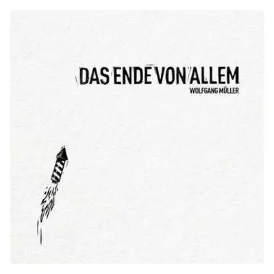 CD Wolfgang Müller: Das Ende Von Allem (limited Edition)