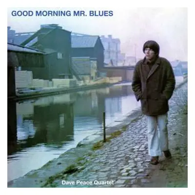 CD Dave Peace Quartet: Good Morning Mr. Blues