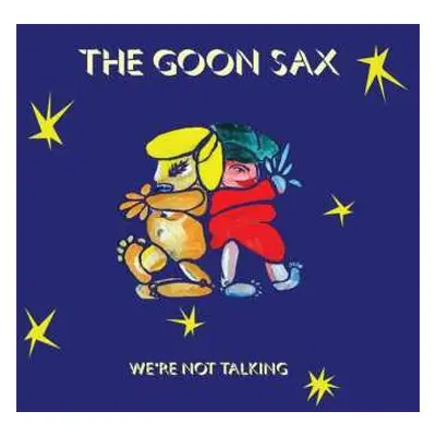 LP The Goon Sax: We're Not Talking