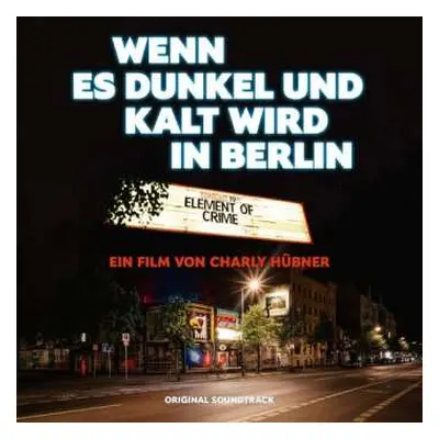 CD Element Of Crime: Wenn Es Dunkel Und Kalt Wird In Berlin (Ein Film Von Charly Hübner) (Orig