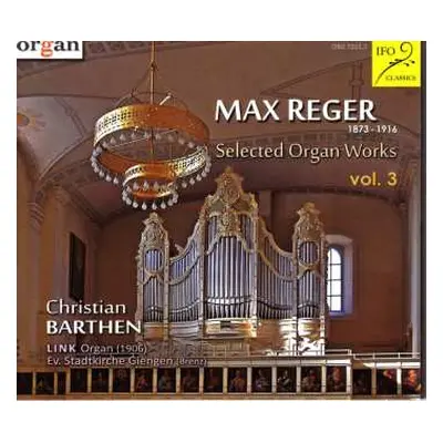 CD Max Reger: Selected Organ Works Vol. 3