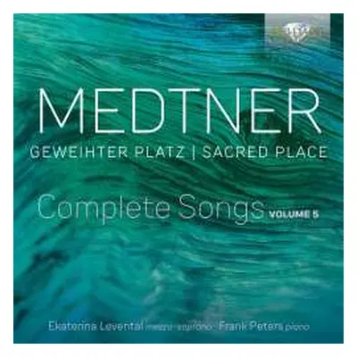 CD Nikolai Medtner: Sämtliche Lieder Vol.4 "geweihter Platz / Sacred Place"