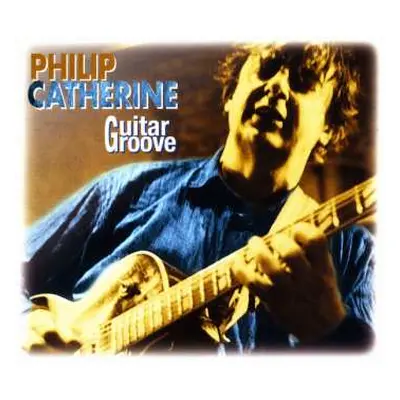 CD Philip Catherine: Guitar Groove DIGI