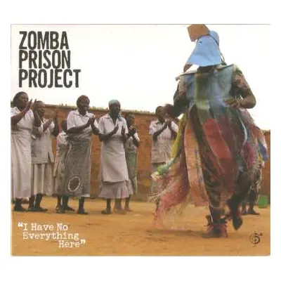 CD Zomba Prison Project: I Have No Everything Here