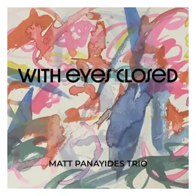 CD Matt Panayides Trio: With Eyes Closed