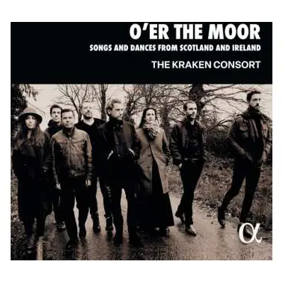 CD Kraken Consort: O Er The Moor: Songs And Dances From Scotland And Ireland