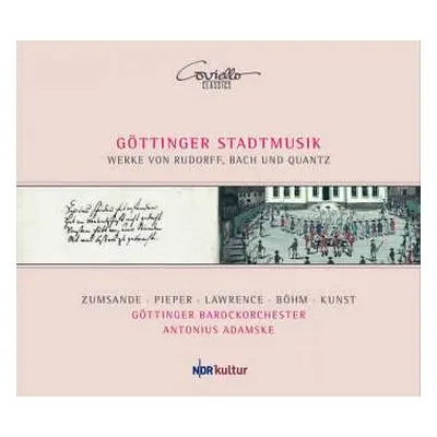 CD Göttinger Barockorchester: Göttinger Stadtmusik. Werke von Rudorff, Bach Und Quantz