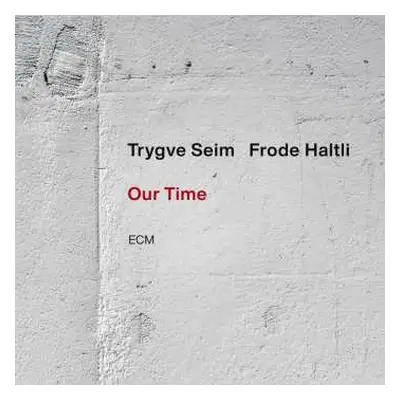 CD Frode Haltli: Our Time