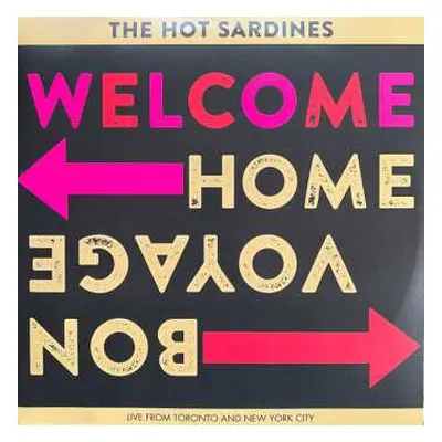 2LP The Hot Sardines: Welcome Home Bon Voyage - Live From Toronto And New York City