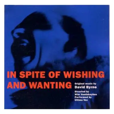 CD David Byrne: In Spite Of Wishing And Wanting