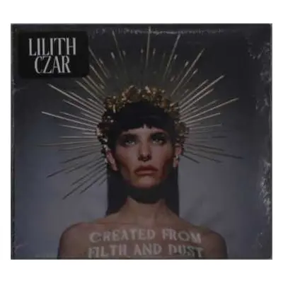 CD Lilith Czar: Created From Filth And Dust DIGI