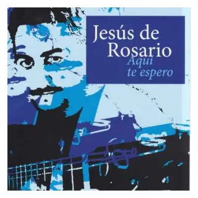 CD Jesús De Rosario: Aquí Te Espero