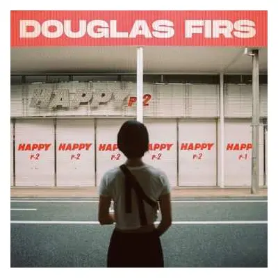 CD Douglas Firs: Happy Pt.2