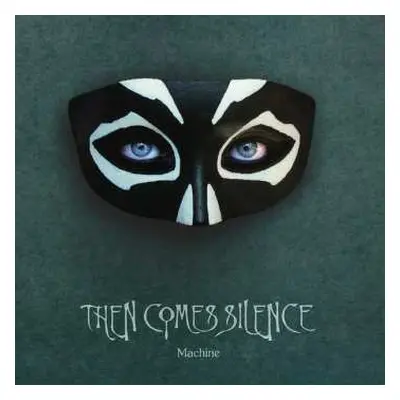 CD Then Comes Silence: Machine