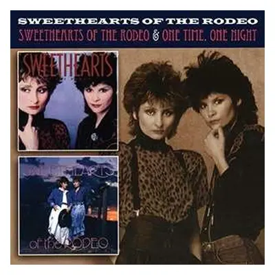 CD Sweethearts Of The Rodeo: Sweethearts Of The Rodeo / One Time, One Night Plus 3 Bonus Tracks