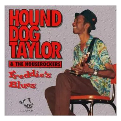 CD Hound Dog Taylor & The House Rockers: Freddie's Blues