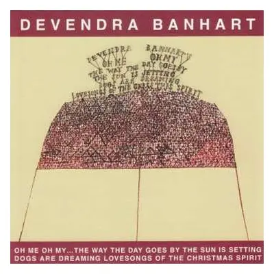 CD Devendra Banhart: Oh Me Oh My...The Way The Day Goes By The Sun Is Setting Dogs Are Dreaming 