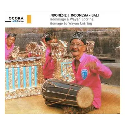 2CD Wayan Lotring: Indonésie - Bali: Hommage À Wayan Lotring = Indonesia - Bali: Homage To Wayan