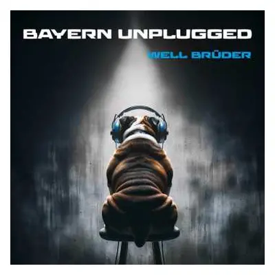 CD Well-brüder: Bayern Unplugged